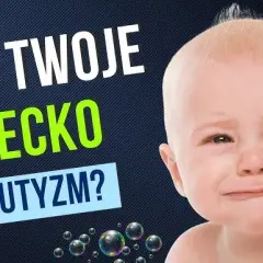Niepokojące objawy autyzmu u 8-miesięcznego dziecka. Czego powinieneś być świadomy?
