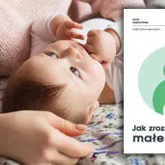 Jak zrozumieć małe dziecko? Sekrety skutecznej komunikacji rodzicielskiej