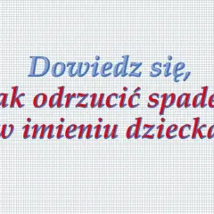 Jak odrzucić spadek w imieniu dziecka? Kluczowe kroki prawne dla rodziców