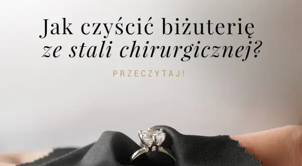Czym czyścić biżuterię ze stali chirurgicznej: 7 skutecznych metod