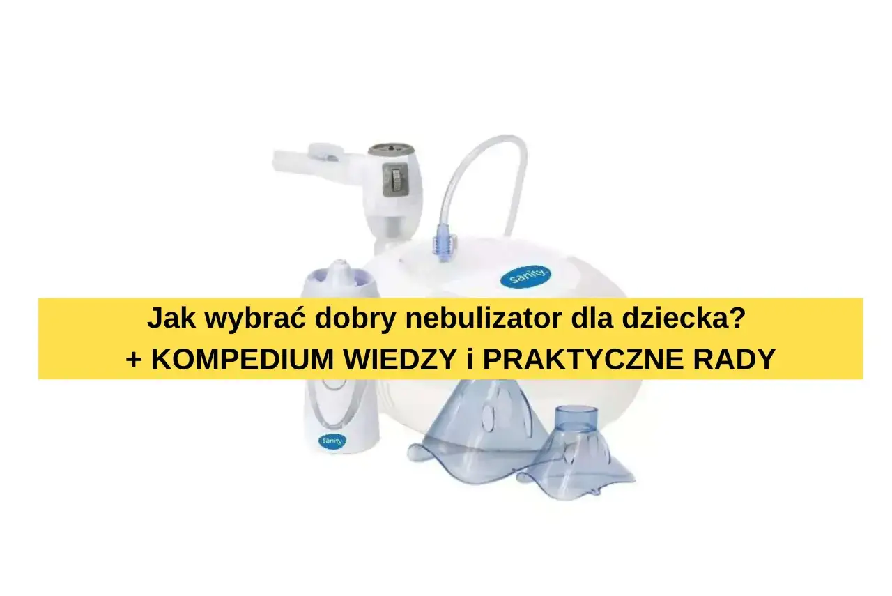 Zdjęcie Jaki nebulizator dla dziecka? Sprawdź, jak wybrać idealny sprzęt bez stresu